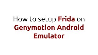 Setup Frida on Genymotion Android Emulator [upl. by Sekoorb]