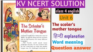 The scolars mother tongueclass 4Englishunit 6हिन्दी explanationWord meaningQuestion answer [upl. by Yawnoc]