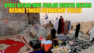 NYALI BESAR WNI JUALAN ILEGAL DIKOTA MAKKAH RESIKO DITANGKAP POLISI [upl. by Ueihttam]