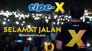 TIPEX  SELAMAT JALAN LIVE IN PESTA RAKYAT CILACAP [upl. by Nazarius]