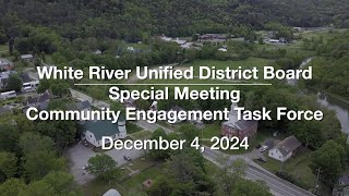 White River Unified District Board  Community Engagement Task Force December 4 2024 WRUDB [upl. by Martinic]