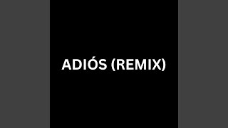 Adiós Remix [upl. by Idolla]