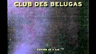 Club Des Belugas  Quatre Piéces Collées [upl. by Firestone]