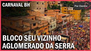 Carnaval de BH Bloco Seu Vizinho  Aglomerado da Serra [upl. by Ciaphus]