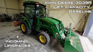 John Deere 3039R Lift Capacity Baseline  Incoming Upgrades [upl. by Heigho]