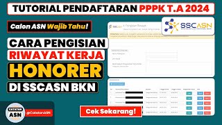 Cara Pengisian Riwayat Kerja Honorer di SSCASN BKN – Tutorial Pendaftaran PPPK di SSCASN [upl. by Baudelaire]