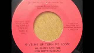 Al James amp The New Rhythm Band quotGive Me Up Turn Me Loosequot [upl. by Moll]