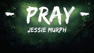 Jessie Murph  Pray Lyrics quotwaking up but wishing that you don’tquot TikTok Song  25mins Best M [upl. by Ainesej576]