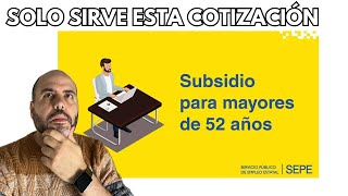 Subsidio 52 Años  Análisis de la COTIZACIÓN que SIRVE para Poder COBRARLO subsidiodesempleo [upl. by Witt]