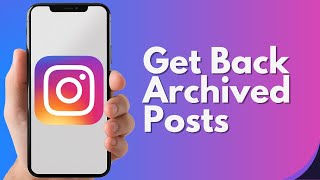 How To Get Back Archived Posts On Instagram [upl. by Heyde]