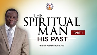 THE SPIRITUAL MAN Part 1 HIS PAST [upl. by Ellehsram26]