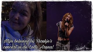 Mijn beleving bij Froukjes concert in de Lotto Arena✨ [upl. by Kirimia]