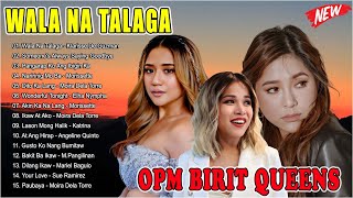 WALA NA TALAGA  Bagong OPM Hugot Wish 1075 Playlist 2024  OPM Birit Queens Klarisse Moira [upl. by Tay]