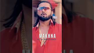 MAKHNA  Yo Yo Honey Singh YoYoHoneySingh makhna blueeyes brownrang millionaire trending [upl. by Cairistiona]