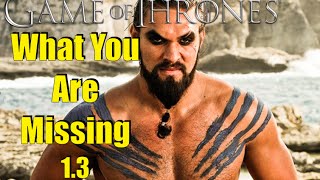 Game of Thrones What You Are Missing 13 [upl. by Hyacintha]