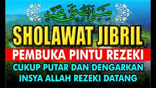 SHOLAWAT JIBRIL PENARIK REZEKI PALING MUSTAJAB NONSTOP 1JAM [upl. by Lemmuela]