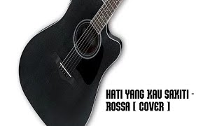 Hati Yang Kau Sakiti  Rossa  Cover [upl. by Ydnerb]