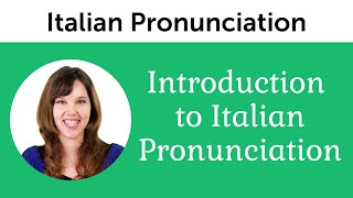 Introduction to Perfect Italian Pronunciation [upl. by Regnij7]