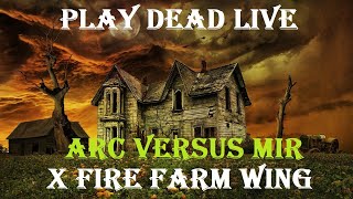 Play Dead Live  Farm Wing ARC Versus MIR NO LEGENDS [upl. by Asina678]