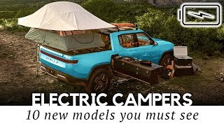 10 Electric Campers and Overlanding Vehicles Offering New Approach to Outdoor Recreation [upl. by Rol]