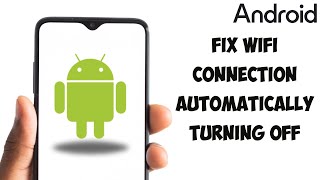 How To Fix Wifi Connection Automatically Turning Off  Wifi Not Working On Android [upl. by Sackville44]