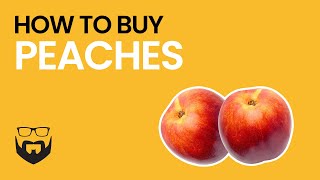 How to Buy Peaches [upl. by Nylazor528]