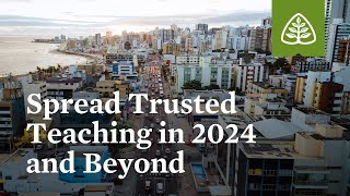 Spread Trusted Teaching in 2024 and Beyond [upl. by Niletac]