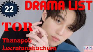 Tor Thanapob  Drama List  Tor Thanapob Leeratanakachorn s all 22 dramas  CADL [upl. by Allyn]