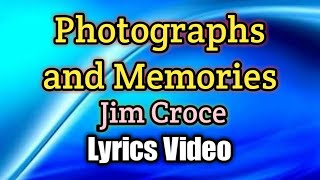 Photographs amp Memories  Jim Croce Lyrics Video [upl. by Faustena]