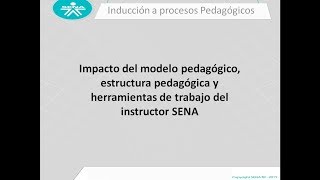 Impacto del modelo pedagógico estructura pedagógica y herramientas de trabajo del instructor SENA [upl. by Pyne]