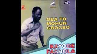 Kayode Fashola Oba To Mohun Gbogbo [upl. by Aldwon]