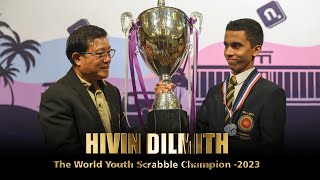 Behind the Tiles Hivin Dilmith  World Youth Scrabble Champion  2023 [upl. by Ahtivak]