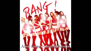 After School  Bang Remix [upl. by Attiuqahs]