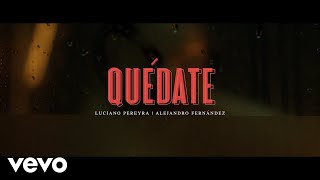 Luciano Pereyra Alejandro Fernández  Quédate [upl. by Esilec]