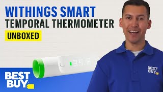 The Withings Smart Temporal Thermometer – Unboxed from Best Buy [upl. by Inalel380]