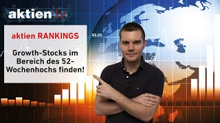 aktien RANKINGS Growth Stocks im Bereich des 52 Wochenhochs finden [upl. by Goth829]