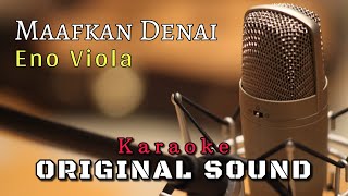 Karaoke Maafkan Denai  Eno Viola [upl. by Caassi]