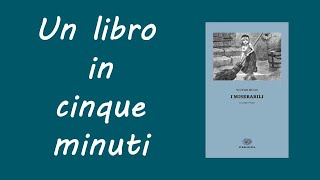 Un libro in cinque minuti I miserabili  Victor Hugo [upl. by Nannaihr]