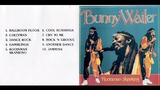 Bunny Wailer  Rootsman Skanking Full Album [upl. by Crim941]