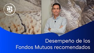 Desempeño de los Fondos Mutuos recomendados [upl. by Husein224]