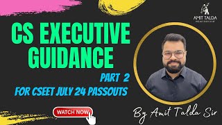 CS EXECUTIVE GUIDANCE TO CSEET JULY 24 PASSOUTS  PART 2 [upl. by Asyral438]