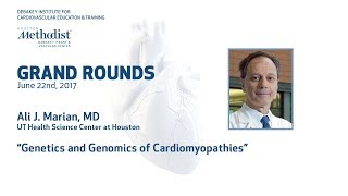 Genetics and Genomics of Cardiomyopathies ALI J MARIAN MD June 22 2017 [upl. by Goggin]