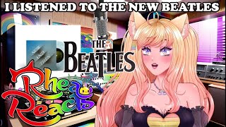 RHEA REACTS Episode 1 I Listened to the NEW BEATLES amp Got Caught in THE FEELS [upl. by Enaek]