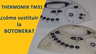 THERMOMIX TM31 ¿ CÓMO SUSTITUIR LA BOTONERA FRONTAL aprende a desmontar la BOTONERA de la TM31 [upl. by Diamond]