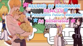 Record of Ragnarok reacts to Poseidons future daughter as AthanasiaRor x wmmap pjo ver next [upl. by Mavilia551]