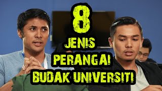 8 JENIS PERANGAI BUDAK UNIVERSITI [upl. by Aieki]