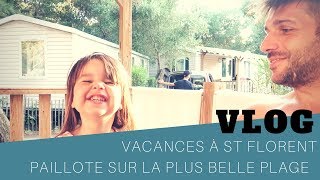 VLOG PAILLOTE SUR LA PLUS BELLE PLAGE VACANCES A ST FLORENT [upl. by Allisirp]