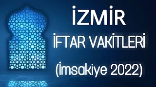 İzmir Ramazan İmsakiyesi İftar ve Sahur Saatleri 2022 [upl. by Norrag]