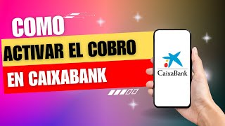 Como Activar El Cobro En Caixabank [upl. by Aiksas]