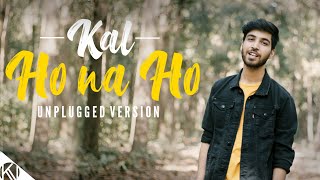 Kal Ho Naa Ho  Unplugged Version I Karan Nawani I Shahrukh Khan I Sonu Nigam [upl. by Youlton]